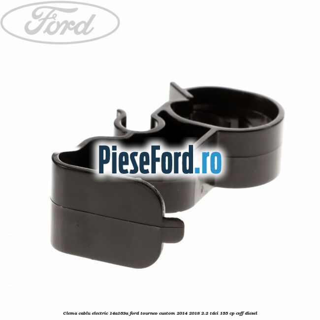 Clema cablu electric 14A163A Ford Tourneo Custom 2014-2018 2.2 TDCi 155 cp Clema cablu electric 14A163A Ford Tourneo Custom 2014-2018 2.2 TDCi 155 cp CVFF diesel