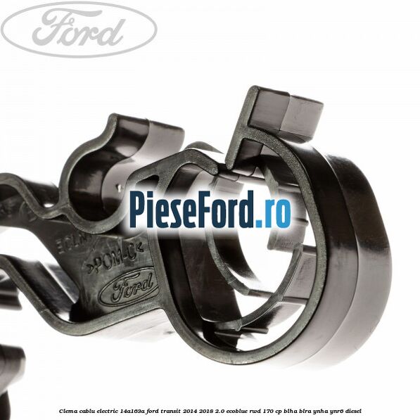 Clema cablu electric 14A163A Ford Transit 2014-2018 2.0 EcoBlue RWD 170 cp BLHA, BLRA, YNHA, YNR6 diesel