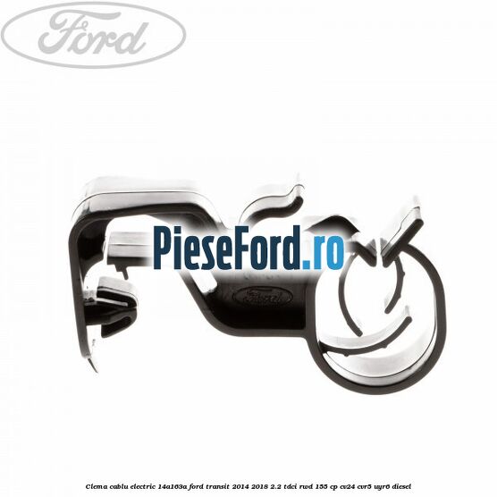Clema cablu electric 14A163A Ford Transit 2014-2018 2.2 TDCi RWD 155 cp CV24, CVR5, UYR6 diesel