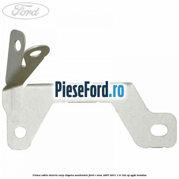 Clema cablu electric corp clapeta acceleratie Ford C-Max 2007-2011 1.8 122 cp Clema cablu electric corp clapeta acceleratie Ford C-Max 2007-2011 1.8 122 cp QQDC benzina