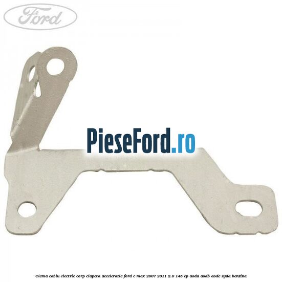 Clema cablu electric corp clapeta acceleratie Ford C-Max 2007-2011 2.0 145 cp AODA, AODB, AODE, SYDA benzina