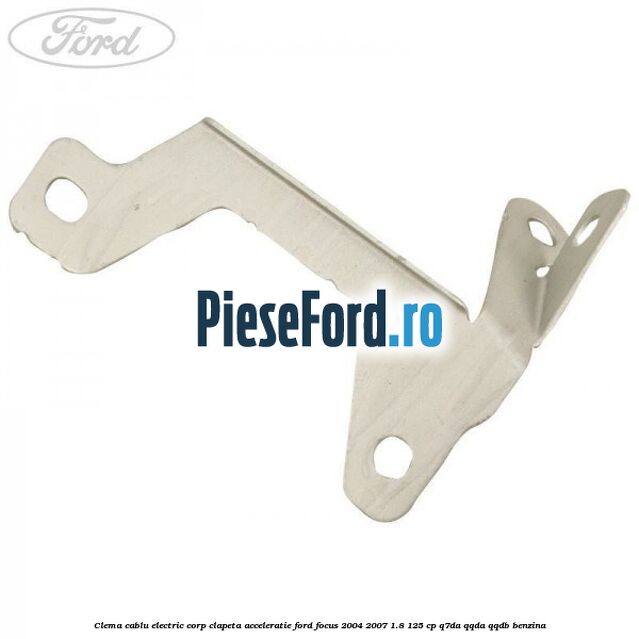 Clema cablu electric corp clapeta acceleratie Ford Focus 2004-2007 1.8 125 cp Q7DA, QQDA, QQDB benzina