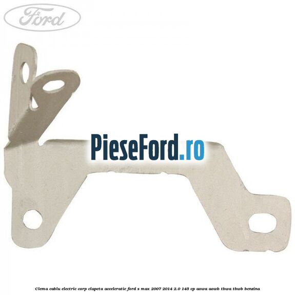 Clema cablu electric corp clapeta acceleratie Ford S-Max 2007-2014 2.0 145 cp AOWA, AOWB, TBWA, TBWB benzina