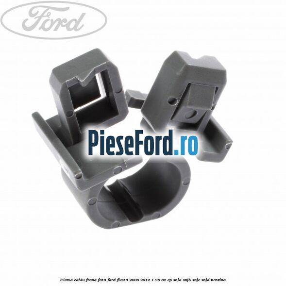 Clema cablu frana fata Ford Fiesta 2008-2012 1.25 82 cp SNJA, SNJB, SNJC, SNJD benzina