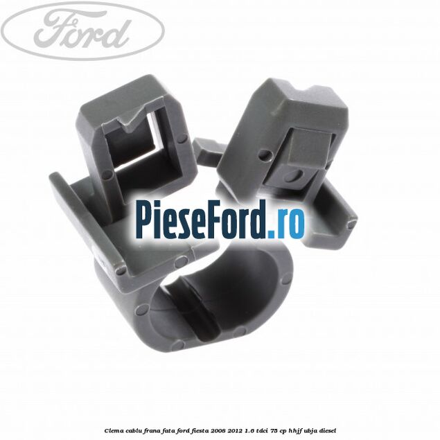 Clema cablu frana fata Ford Fiesta 2008-2012 1.6 TDCi 75 cp HHJF, UBJA diesel