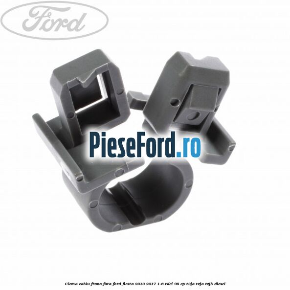 Clema cablu frana fata Ford Fiesta 2013-2017 1.6 TDCi 95 cp Clema cablu frana fata Ford Fiesta 2013-2017 1.6 TDCi 95 cp T3JA, TZJA, TZJB diesel