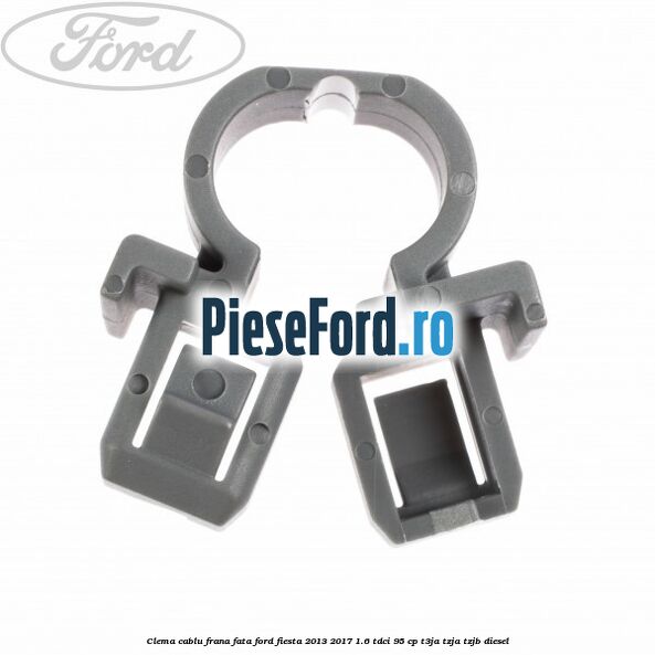 Clema cablu frana fata Ford Fiesta 2013-2017 1.6 TDCi 95 cp Clema cablu frana fata Ford Fiesta 2013-2017 1.6 TDCi 95 cp T3JA, TZJA, TZJB diesel