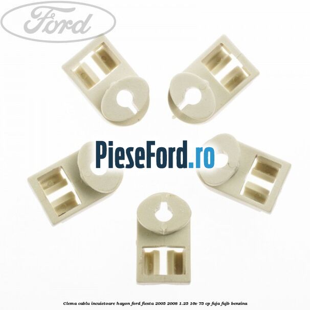 Clema cablu incuietoare hayon Ford Fiesta 2005-2008 1.25 16V 75 cp FUJA, FUJB benzina