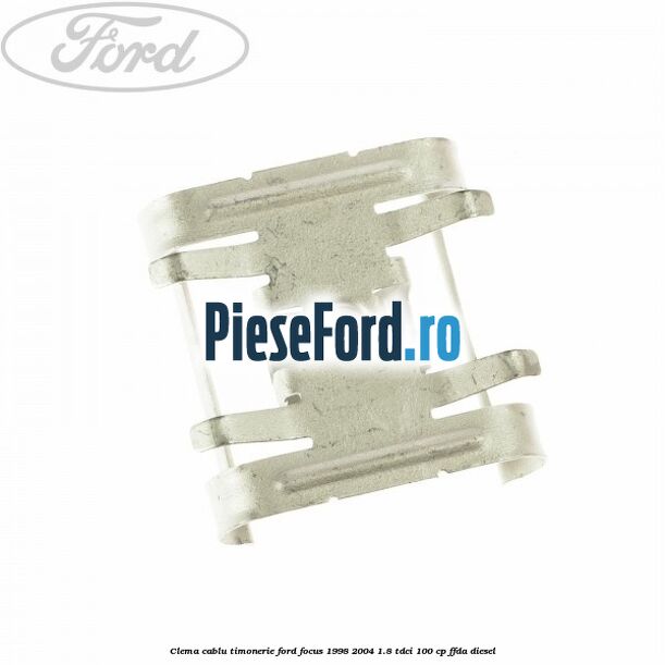 Clema cablu timonerie Ford Focus 1998-2004 1.8 TDCi 100 cp FFDA diesel