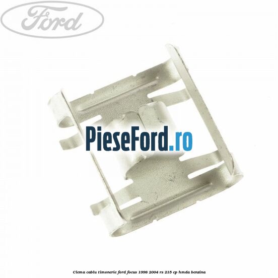 Clema cablu timonerie Ford Focus 1998-2004 RS 215 cp HMDA benzina