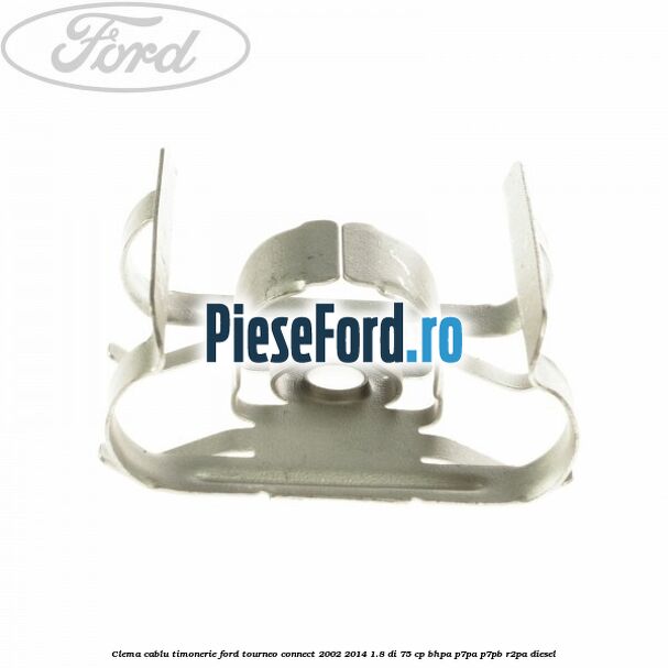 Clema cablu timonerie Ford Tourneo Connect 2002-2014 1.8 Di 75 cp BHPA, P7PA, P7PB, R2PA diesel