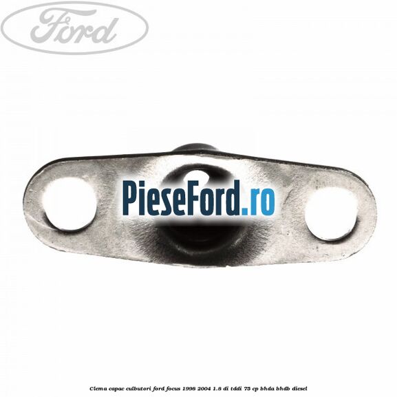 Clema capac culbutori Ford Focus 1998-2004 1.8 DI/TDDi 75 cp BHDA, BHDB diesel