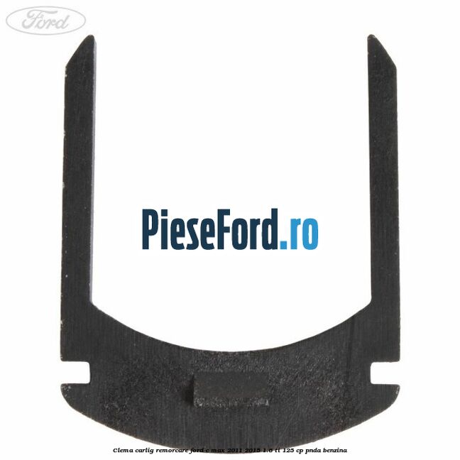 Clema carlig remorcare Ford C-Max 2011-2015 1.6 Ti 125 cp PNDA benzina