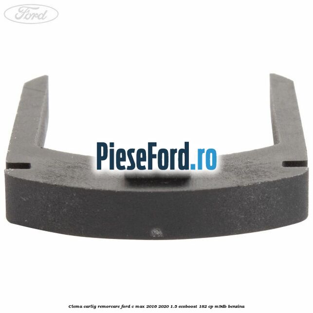 Clema carlig remorcare Ford C-Max 2016-2020 1.5 EcoBoost 182 cp M9DB benzina