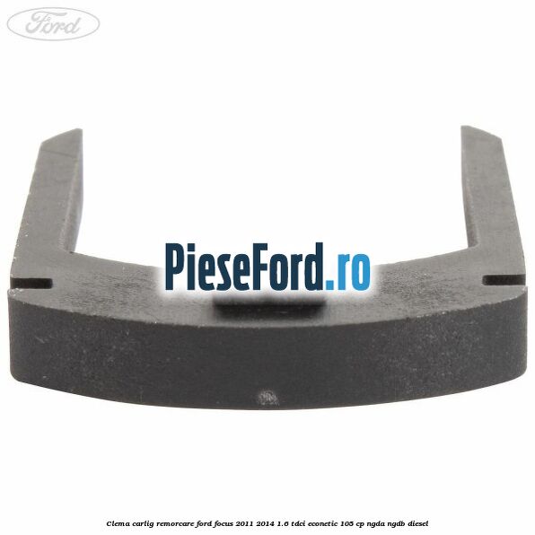 Clema carlig remorcare Ford Focus 2011-2014 1.6 TDCi ECOnetic 105 cp NGDA, NGDB diesel
