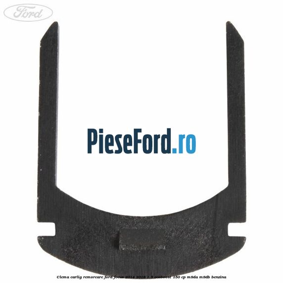 Clema carlig remorcare Ford Focus 2014-2018 1.5 EcoBoost 150 cp M8DA, M8DB benzina