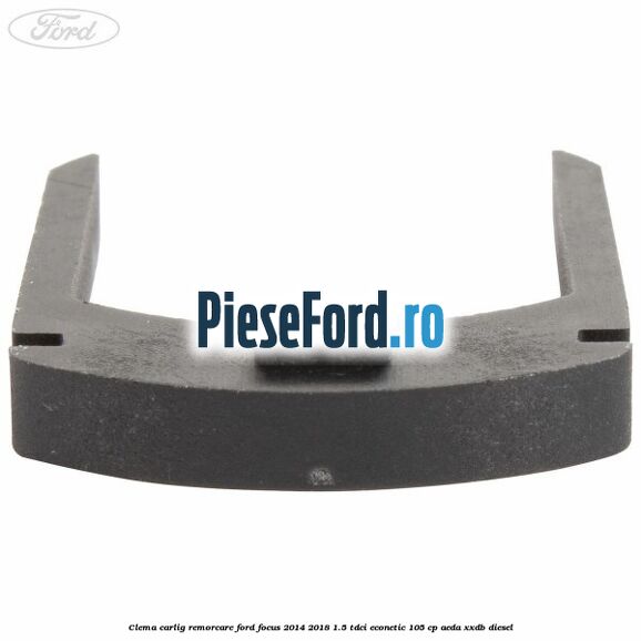 Clema carlig remorcare Ford Focus 2014-2018 1.5 TDCi ECOnetic 105 cp AEDA, XXDB diesel