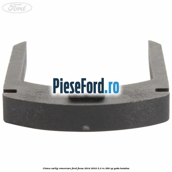 Clema carlig remorcare Ford Focus 2014-2018 2.3 RS 350 cp YVDA benzina