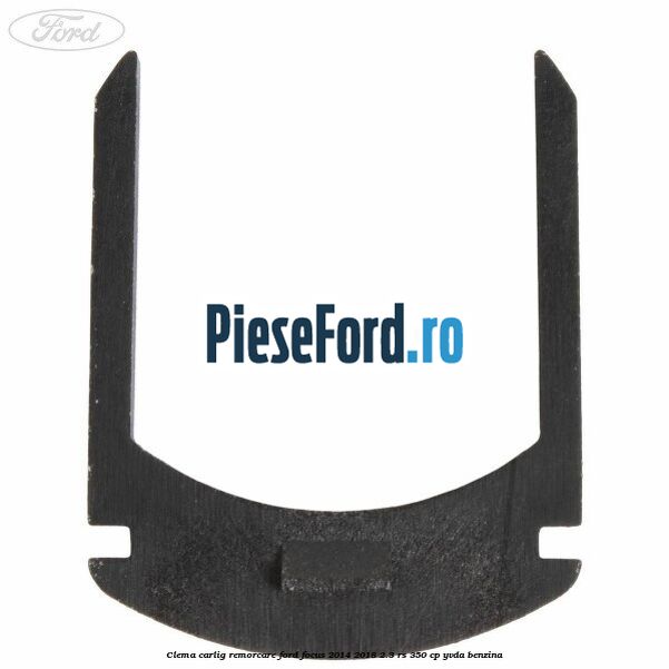Clema carlig remorcare Ford Focus 2014-2018 2.3 RS 350 cp YVDA benzina