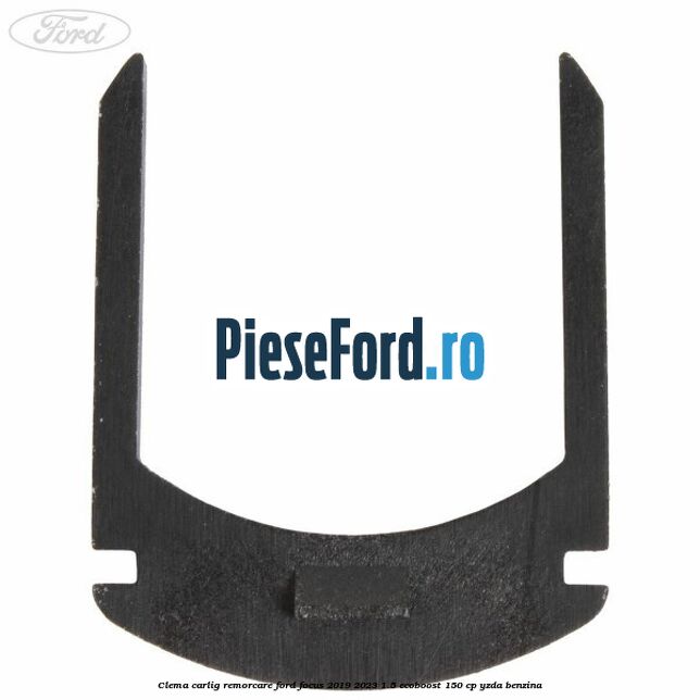 Clema carlig remorcare Ford Focus 2019-2023 1.5 EcoBoost 150 cp YZDA benzina