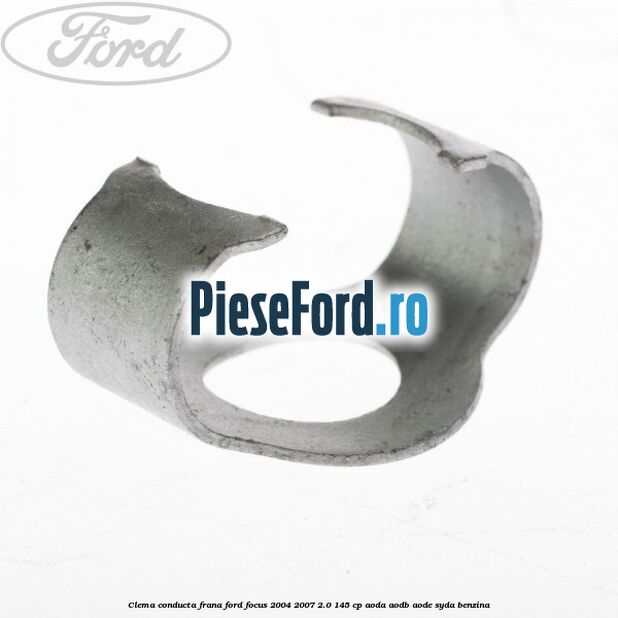 Clema conducta frana Ford Focus 2004-2007 2.0 145 cp Clema conducta frana Ford Focus 2004-2007 2.0 145 cp AODA, AODB, AODE, SYDA benzina