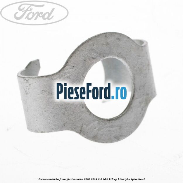 Clema conducta frana Ford Mondeo 2008-2014 2.0 TDCi 115 cp Clema conducta frana Ford Mondeo 2008-2014 2.0 TDCi 115 cp KLBA, LPBA, TYBA diesel