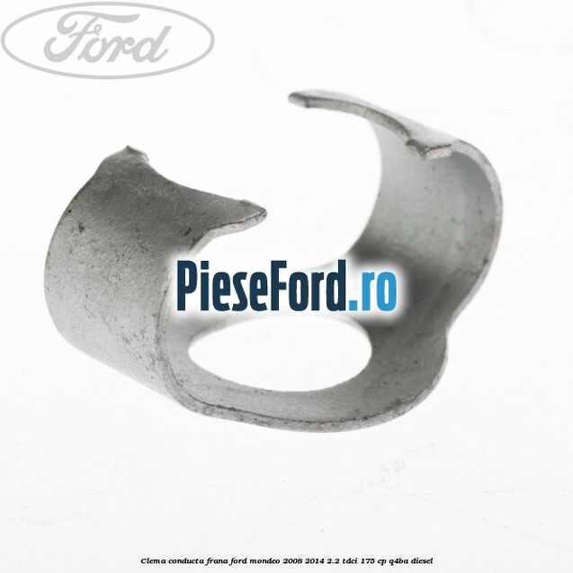 Clema conducta frana Ford Mondeo 2008-2014 2.2 TDCi 175 cp Q4BA diesel
