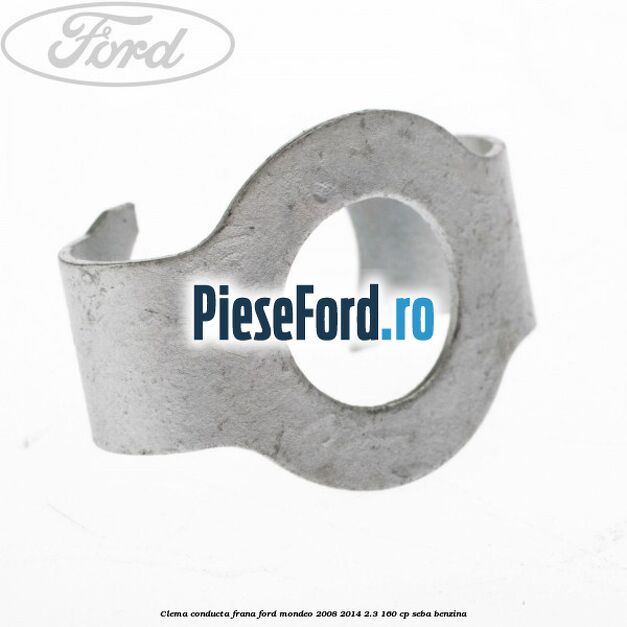 Clema conducta frana Ford Mondeo 2008-2014 2.3 160 cp Clema conducta frana Ford Mondeo 2008-2014 2.3 160 cp SEBA benzina