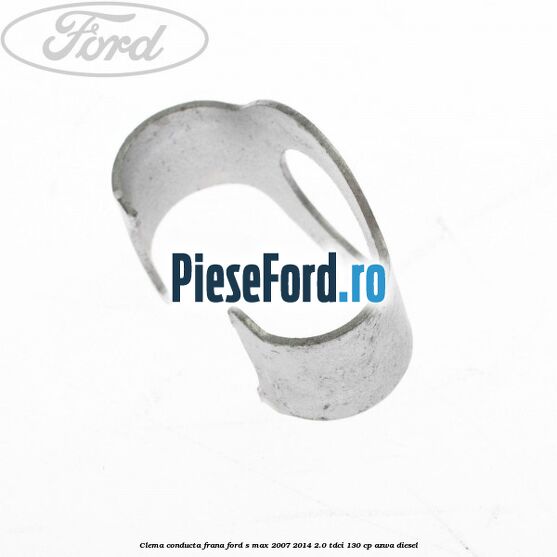 Clema conducta frana Ford S-Max 2007-2014 2.0 TDCi 130 cp AZWA diesel