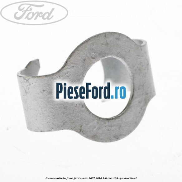 Clema conducta frana Ford S-Max 2007-2014 2.0 TDCi 163 cp TXWA diesel
