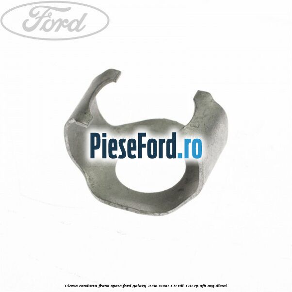 Clema conducta frana spate Ford Galaxy 1995-2000 1.9 TDI 110 cp AFN, AVG diesel