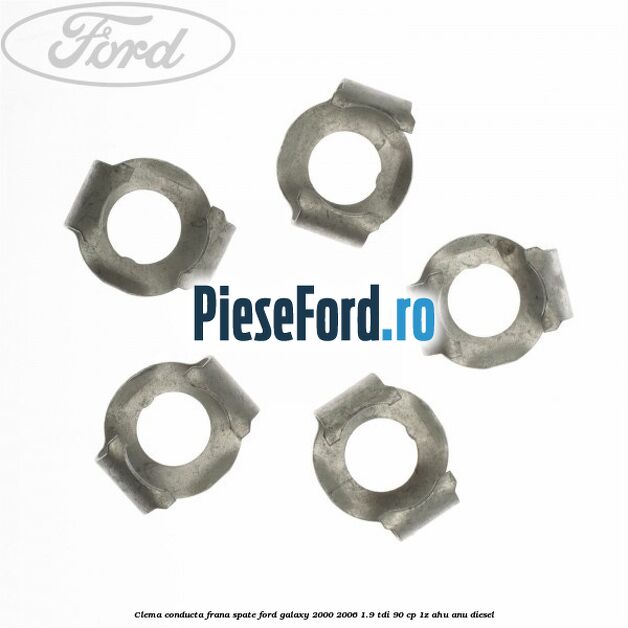 Clema conducta frana spate Ford Galaxy 2000-2006 1.9 TDI 90 cp 1Z, AHU, ANU diesel