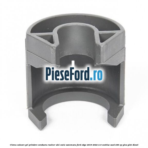 Clema culoare gri prindere conducta racitor ulei cutie automata Ford Edge 2019-2022 2.0 EcoBlue AWD 238 cp YLCA, YLCB diesel