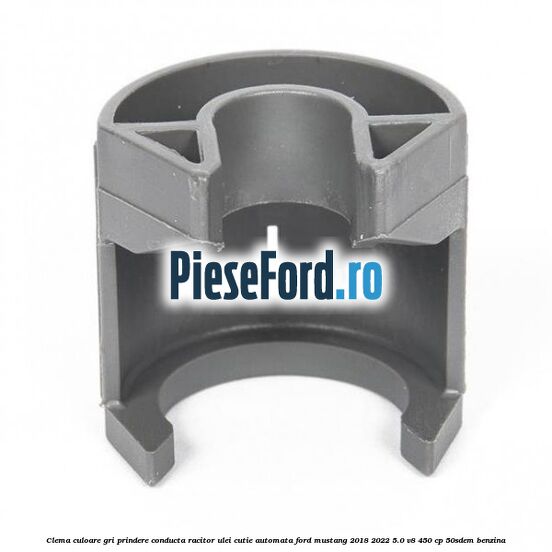 Clema culoare gri prindere conducta racitor ulei cutie automata Ford Mustang 2018-2022 5.0 V8 450 cp 50SDEM benzina