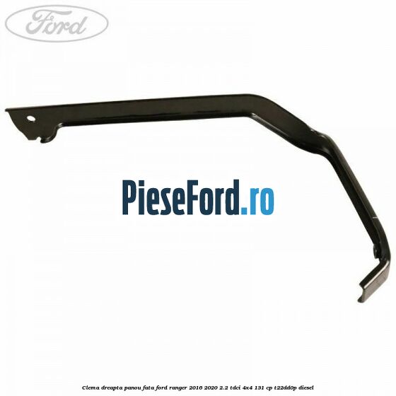 Clema dreapta panou fata Ford Ranger 2016-2020 2.2 TDCi 4x4 131 cp Clema dreapta panou fata Ford Ranger 2016-2020 2.2 TDCi 4x4 131 cp T22DD0P diesel