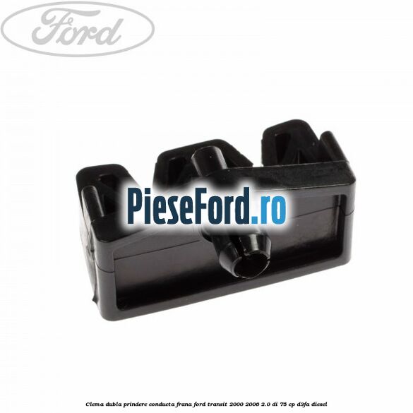 Clema dubla prindere conducta frana Ford Transit 2000-2006 2.0 DI 75 cp Clema dubla prindere conducta frana Ford Transit 2000-2006 2.0 DI 75 cp D3FA diesel