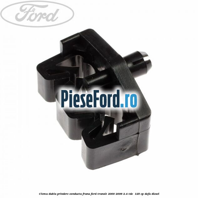 Clema dubla prindere conducta frana Ford Transit 2000-2006 2.4 TDE  125 cp DOFA diesel