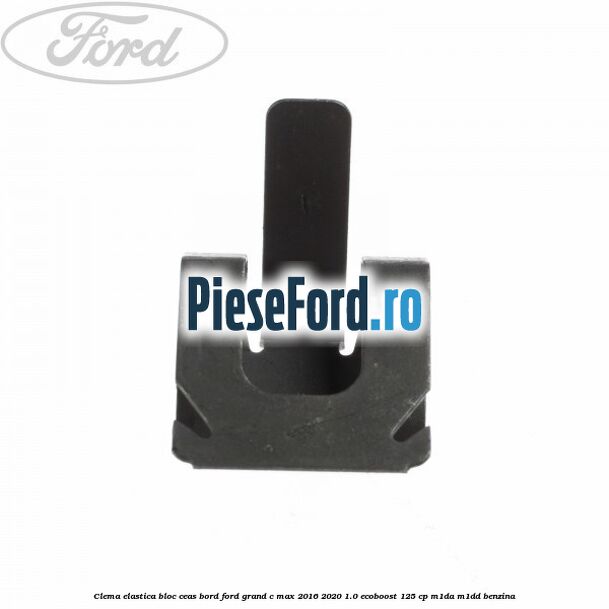 Clema elastica bloc ceas bord Ford Grand C-Max 2016-2020 1.0 EcoBoost 125 cp M1DA, M1DD benzina