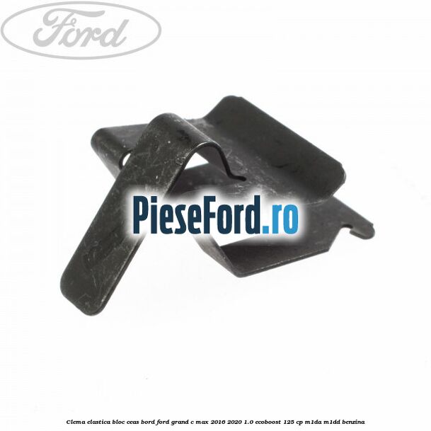 Clema elastica bloc ceas bord Ford Grand C-Max 2016-2020 1.0 EcoBoost 125 cp M1DA, M1DD benzina