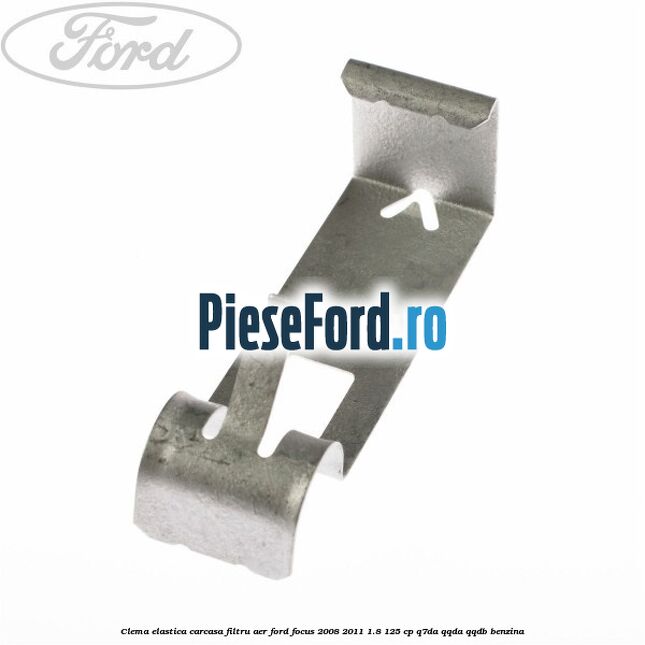 Clema elastica carcasa filtru aer Ford Focus 2008-2011 1.8 125 cp Clema elastica carcasa filtru aer Ford Focus 2008-2011 1.8 125 cp Q7DA, QQDA, QQDB benzina