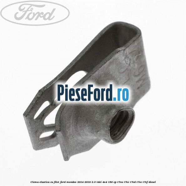Clema elastica cu filet Ford Mondeo 2014-2018 2.0 TDCi 4x4 150 cp T7CA, T7CC, T7CD, T7CE, T7CF diesel