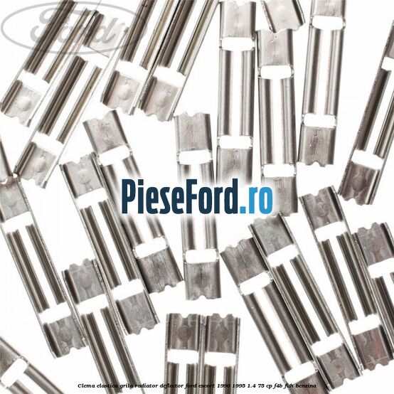 Clema elastica grila radiator, deflector Ford Escort 1990-1995 1.4 75 cp Clema elastica grila radiator, deflector Ford Escort 1990-1995 1.4 75 cp F4B, FUH benzina