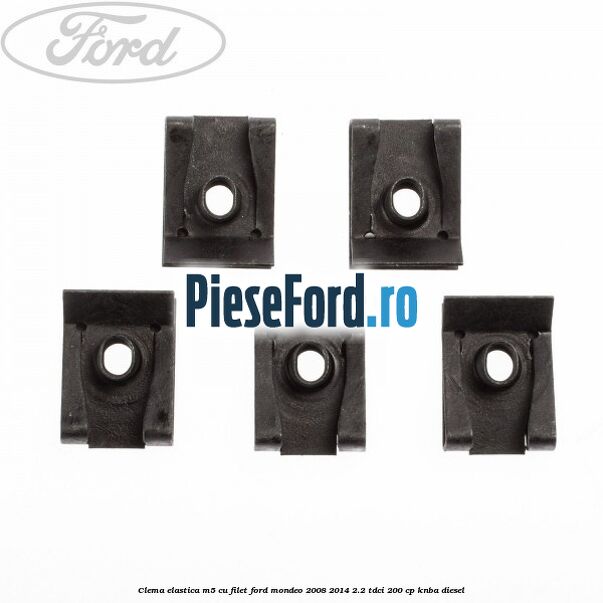 Clema elastica M5 cu filet Ford Mondeo 2008-2014 2.2 TDCi 200 cp Clema elastica M5 cu filet Ford Mondeo 2008-2014 2.2 TDCi 200 cp KNBA diesel