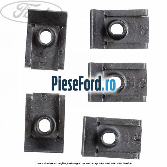 Clema elastica M6 cu filet Ford Cougar 2.0 16V 131 cp EDBA, EDBB, EDBC, EDBD benzina