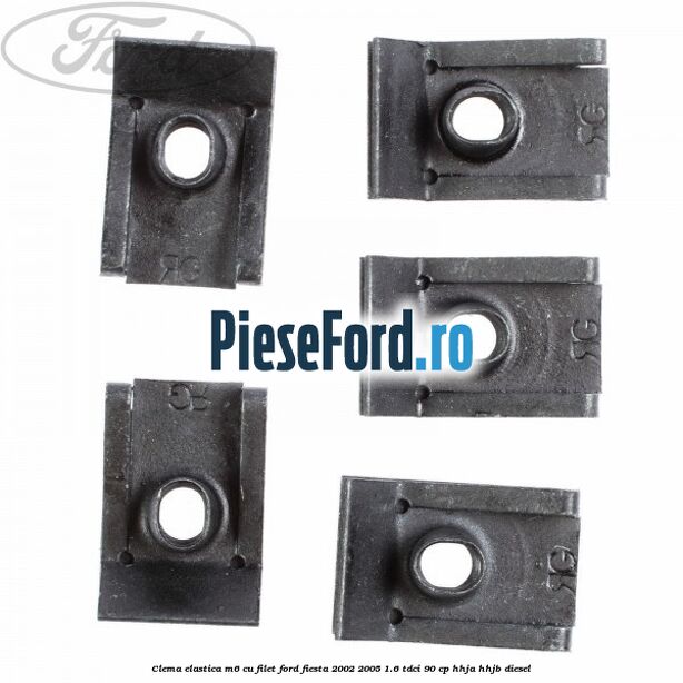 Clema elastica M6 cu filet Ford Fiesta 2002-2005 1.6 TDCi 90 cp Clema elastica M6 cu filet Ford Fiesta 2002-2005 1.6 TDCi 90 cp HHJA, HHJB diesel