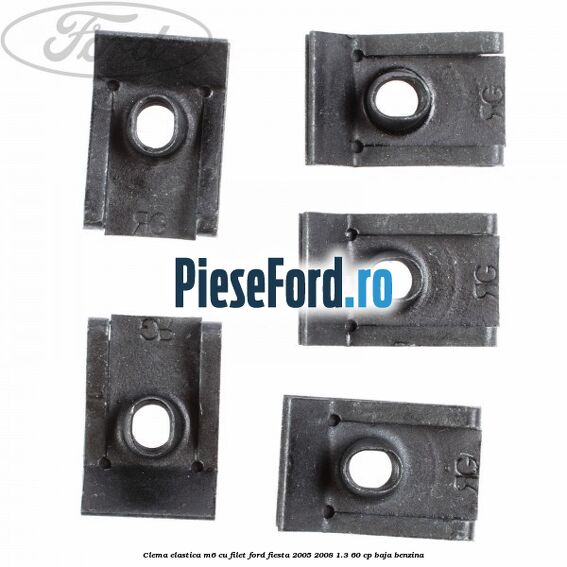 Clema elastica M6 cu filet Ford Fiesta 2005-2008 1.3 60 cp BAJA benzina