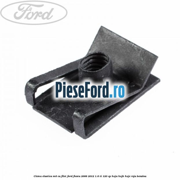 Clema elastica M6 cu filet Ford Fiesta 2008-2012 1.6 Ti 120 cp