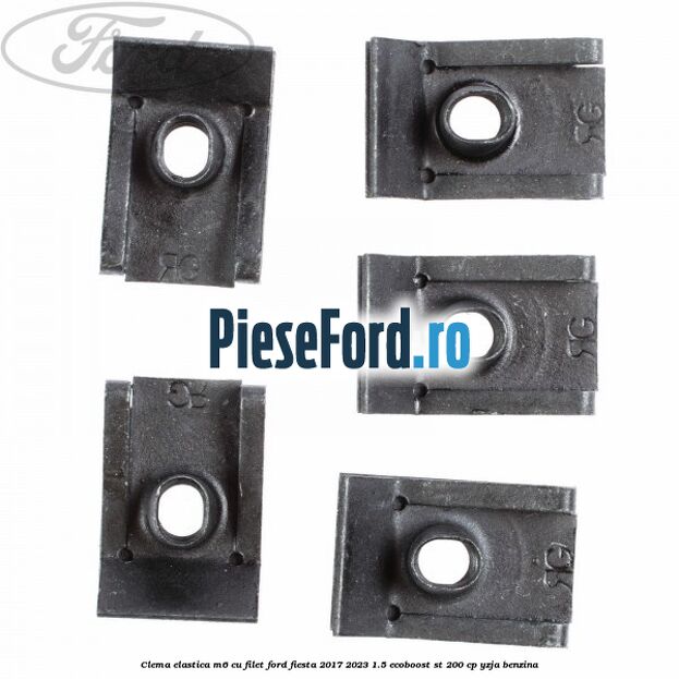 Clema elastica M6 cu filet Ford Fiesta 2017-2023 1.5 EcoBoost ST 200 cp YZJA benzina