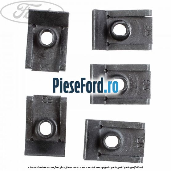 Clema elastica M6 cu filet Ford Focus 2004-2007 1.6 TDCi 109 cp G8DA, G8DB, G8DD, G8DE, G8DF diesel