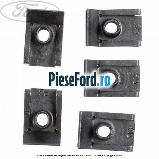 Clema elastica M6 cu filet Ford Galaxy 2007-2014 1.8 TDCi 125 cp QYWA diesel